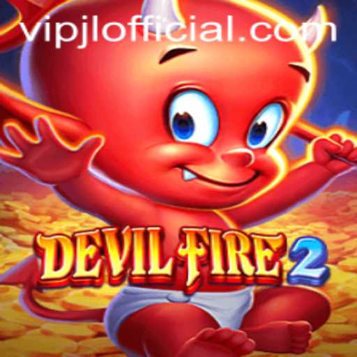 Discover the Enigmatic World of DevilFire2: A Comprehensive Introduction with VIPJL